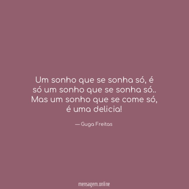 Um sonho que se sonha só