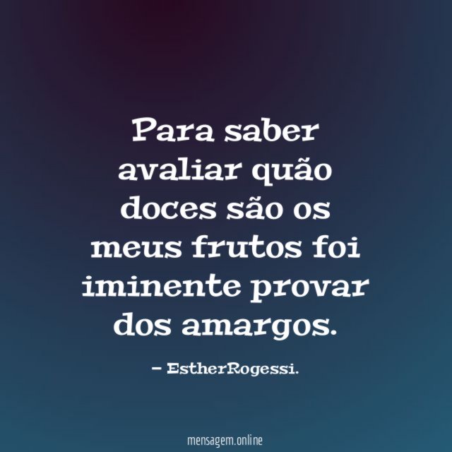 Para saber avaliar quão doces são os meus