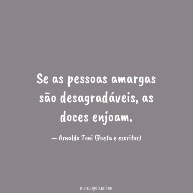 Se as pessoas amargas são desagradáveis