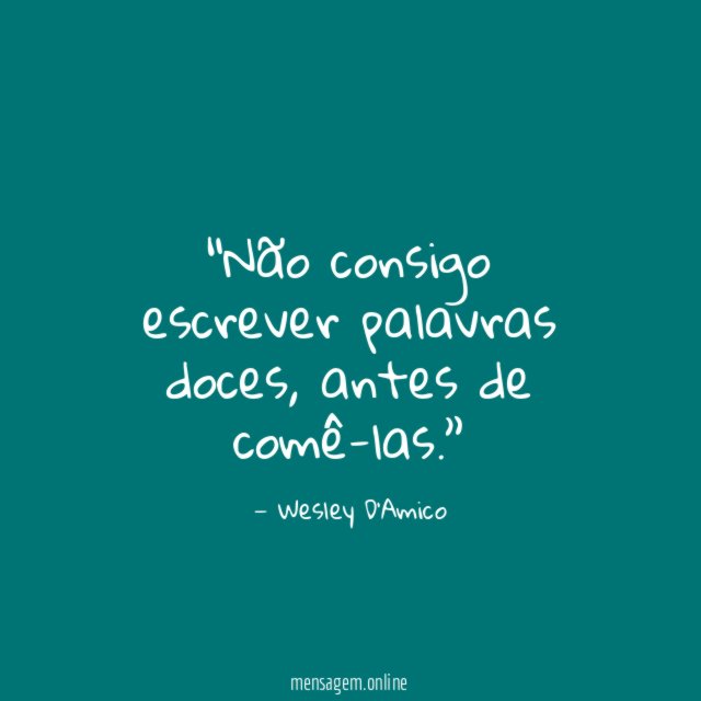 Não consigo escrever palavras doces