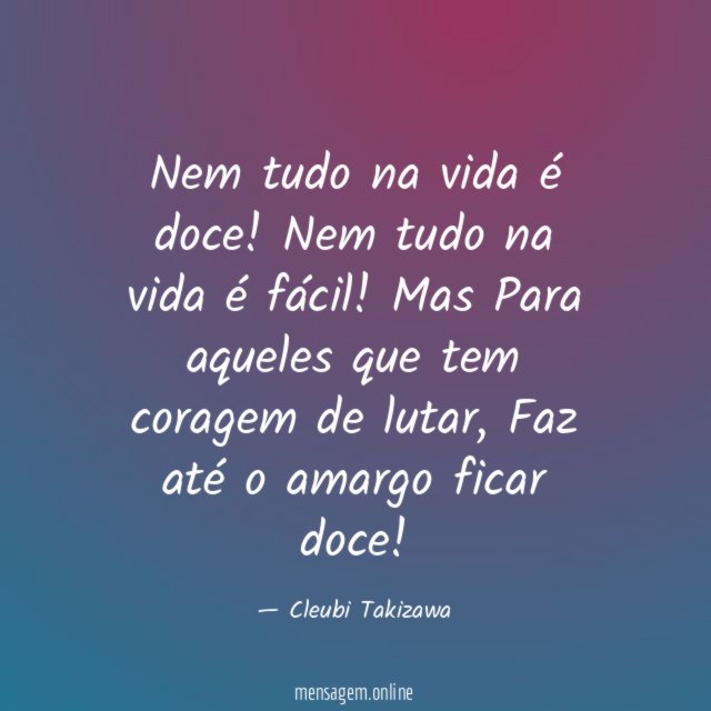 Nem tudo na vida é doce