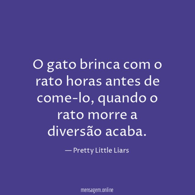 O gato brinca com o rato horas antes de come-lo