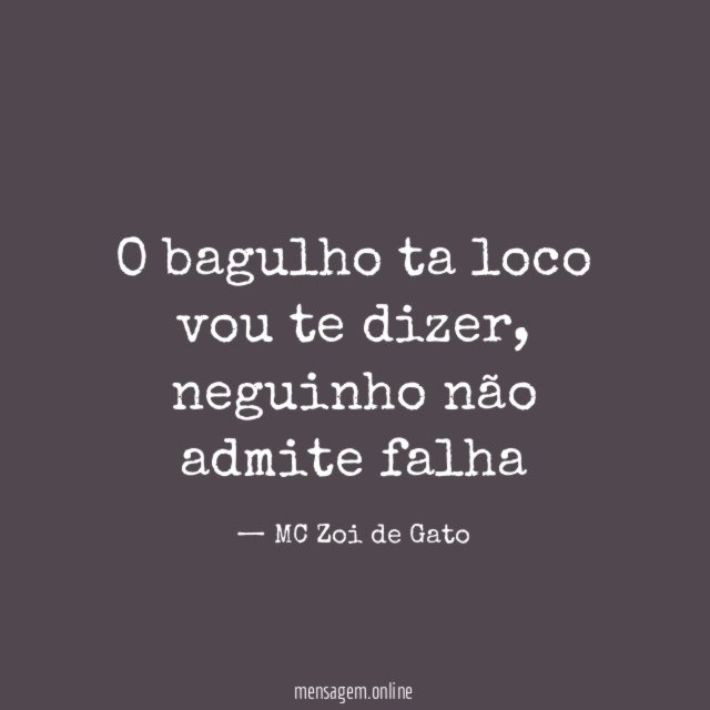 O bagulho ta loco vou te dizer