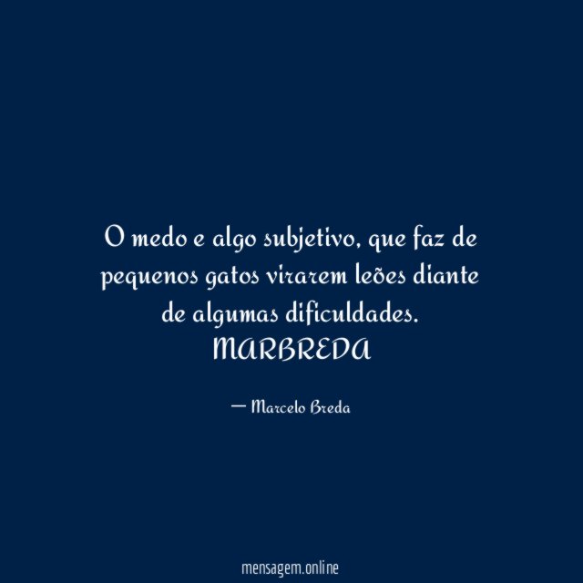 O medo e algo subjetivo