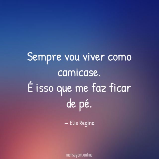 Sempre vou viver como camicase