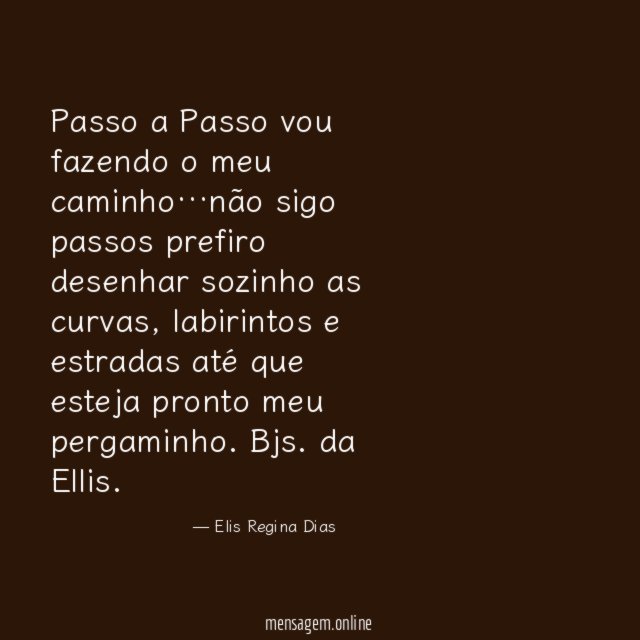 Passo a Passo vou fazendo o meu caminho