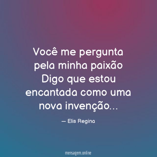 Você me pergunta pela minha paixão Digo que estou