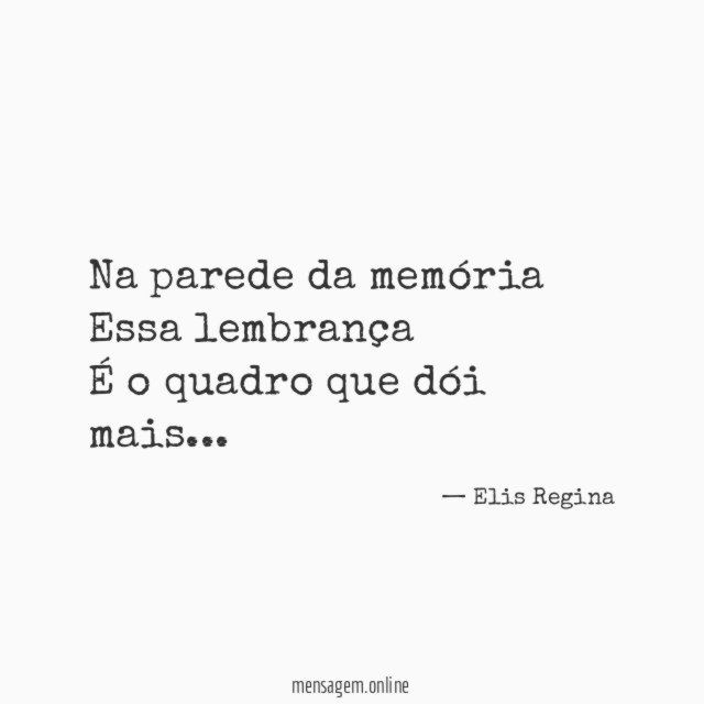 Na parede da memória Essa lembrança É o quadro que