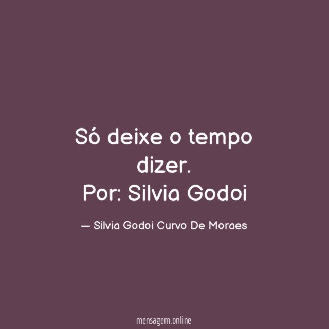 Só deixe o tempo dizer.