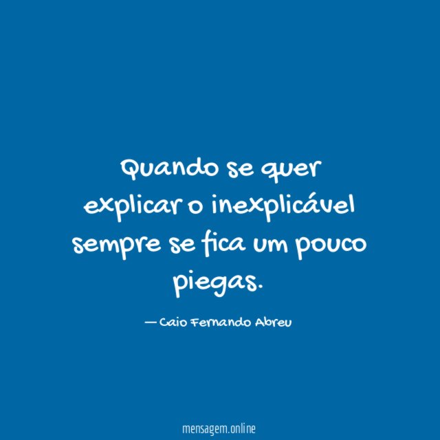 Quando se quer explicar o inexplicável sempre se