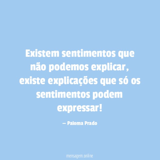 Existem sentimentos que não podemos explicar