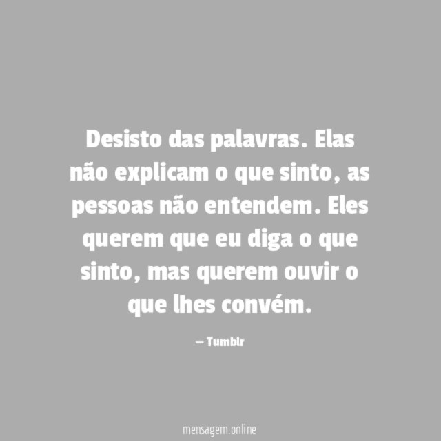 Desisto das palavras