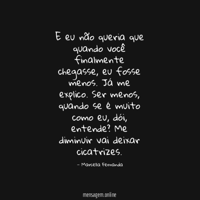 E eu não queria que quando você finalmente chegasse