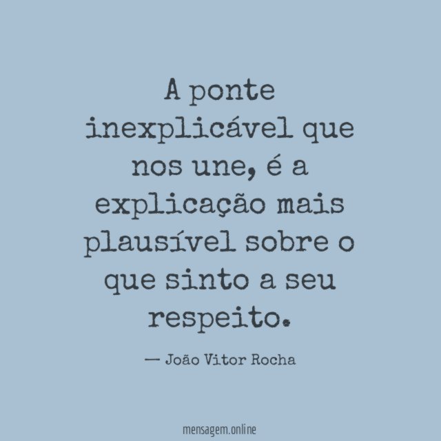 A ponte inexplicável que nos une