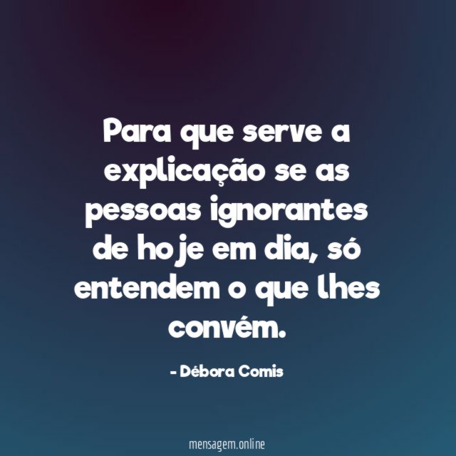 Para que serve a explicação se as pessoas