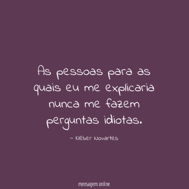 As pessoas para as quais eu me explicaria