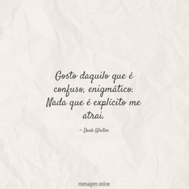 Gosto daquilo que é confuso