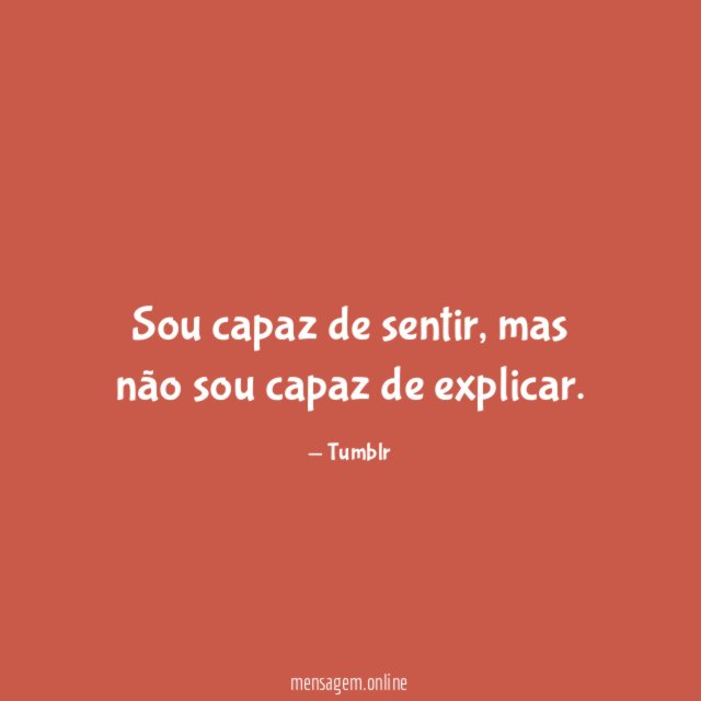 Sou capaz de sentir