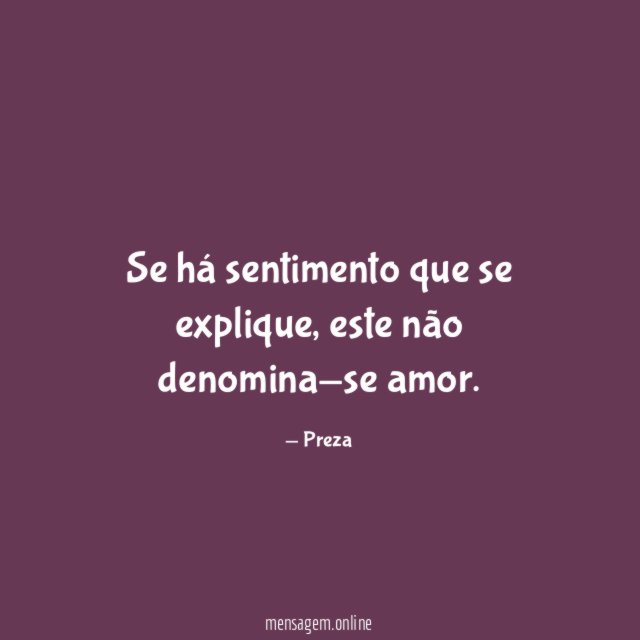 Se há sentimento que se explique