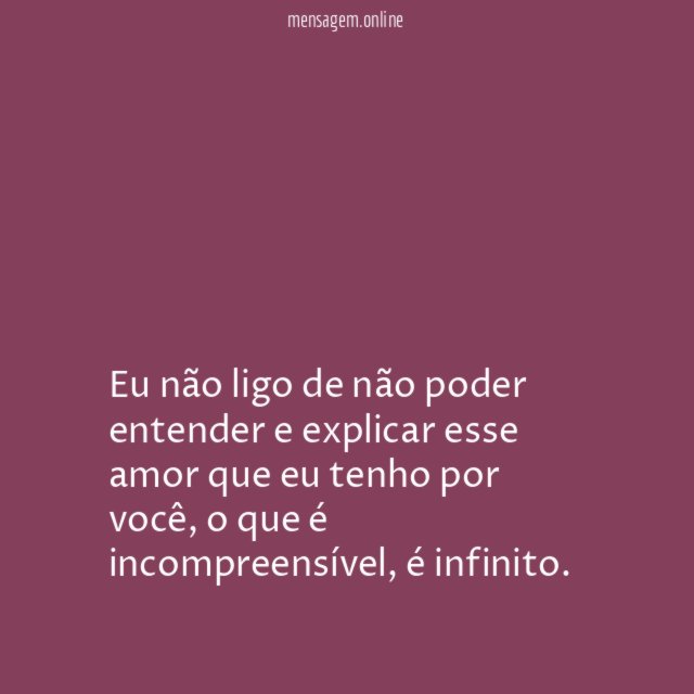 Eu não ligo de não poder entender