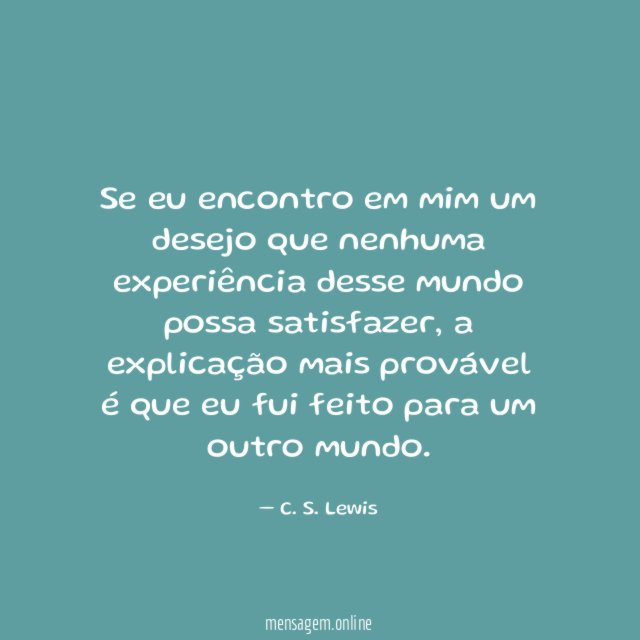 Se eu encontro em mim um desejo que