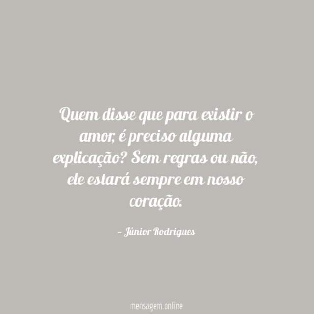 Quem disse que para existir o amor