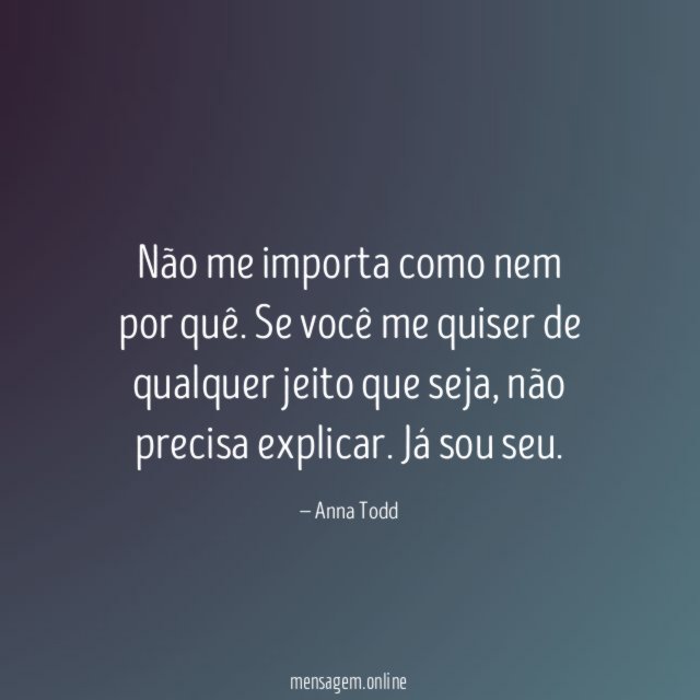 Não me importa como nem por quê