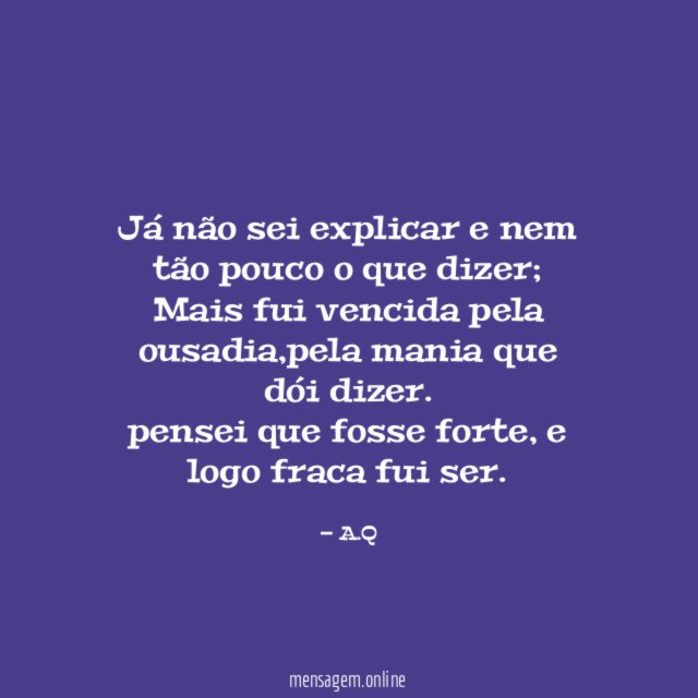Já não sei explicar e nem tão pouco