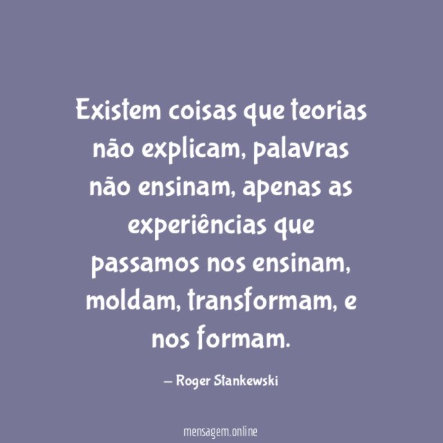 Existem coisas que teorias não explicam
