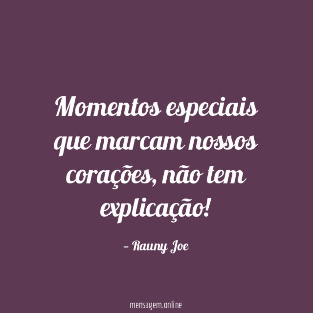 Momentos especiais que marcam nossos corações