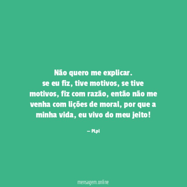 Não quero me explicar.
