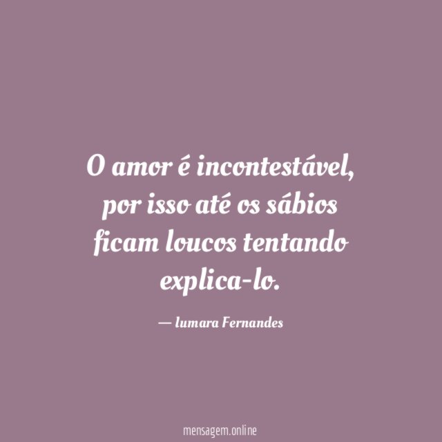 O amor é incontestável