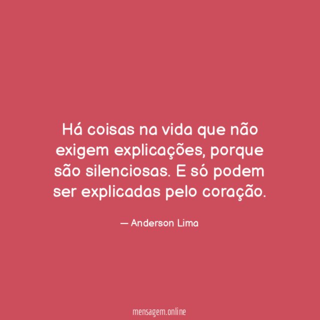 Há coisas na vida que não exigem explicações