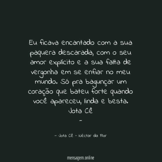 Eu ficava encantado com a sua paquera descarada