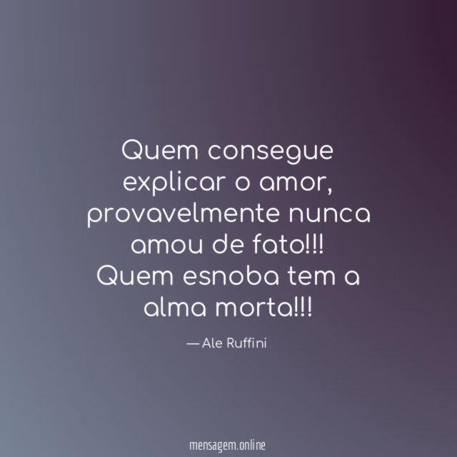 Quem consegue explicar o amor