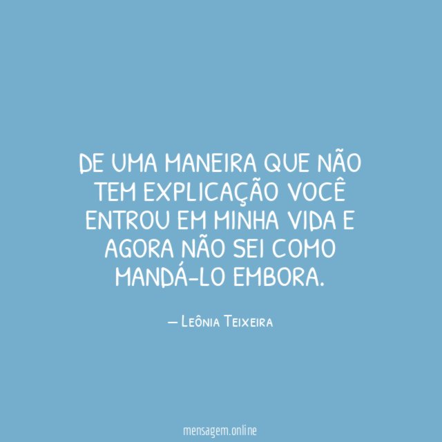 De uma maneira que não tem explicação você