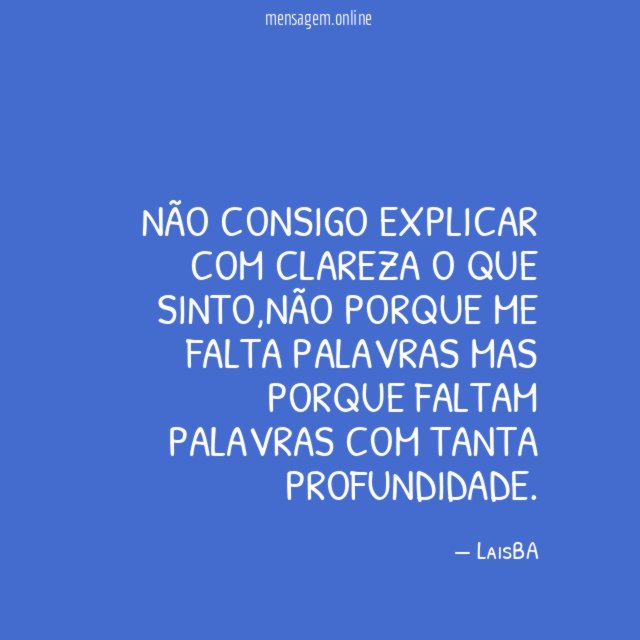 Não consigo explicar com clareza o que sinto