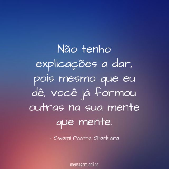 Não tenho explicações a dar