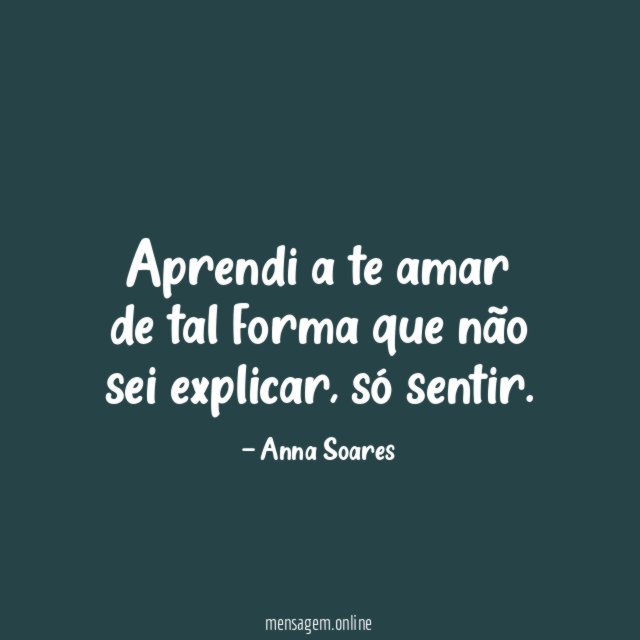 Aprendi a te amar de tal forma que não sei explicar