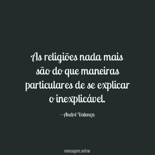 As religiões nada mais são do que maneiras