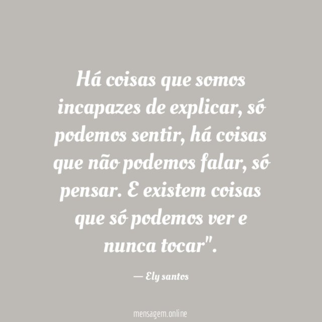Há coisas que somos incapazes de explicar