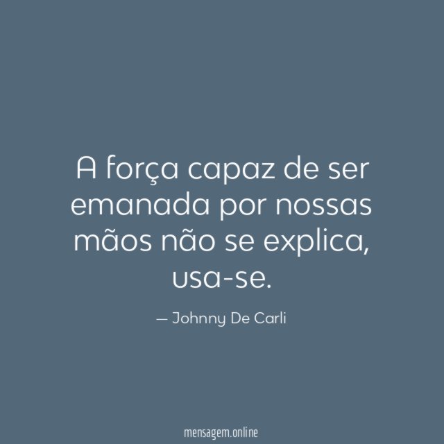 A força capaz de ser emanada por nossas