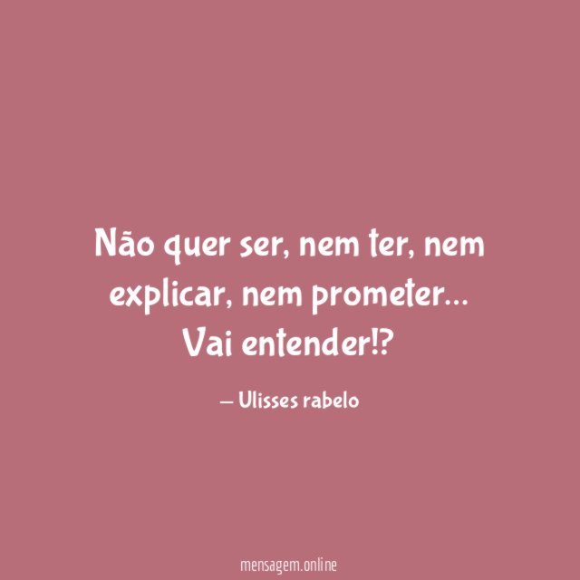 Não quer ser