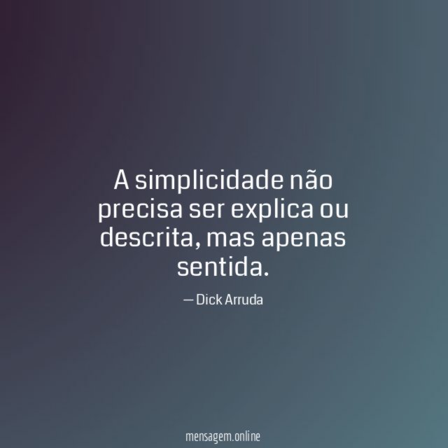 A simplicidade não precisa ser explica ou descrita