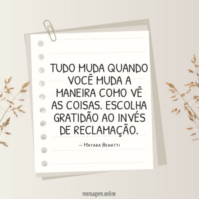 Tudo muda quando você muda a maneira como vê as coisas