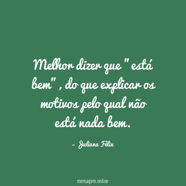 Melhor dizer que "está bem"