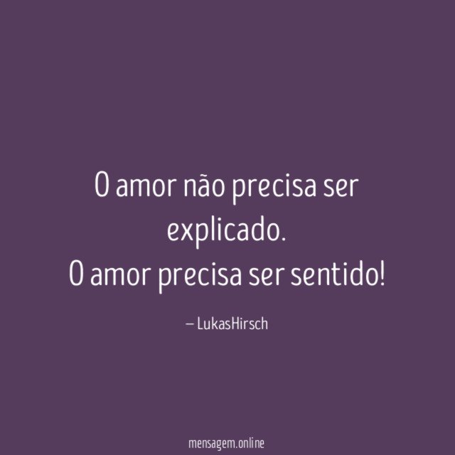 O amor não precisa ser explicado