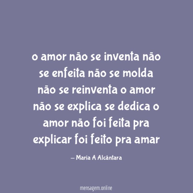 o amor não se inventa não se enfeita