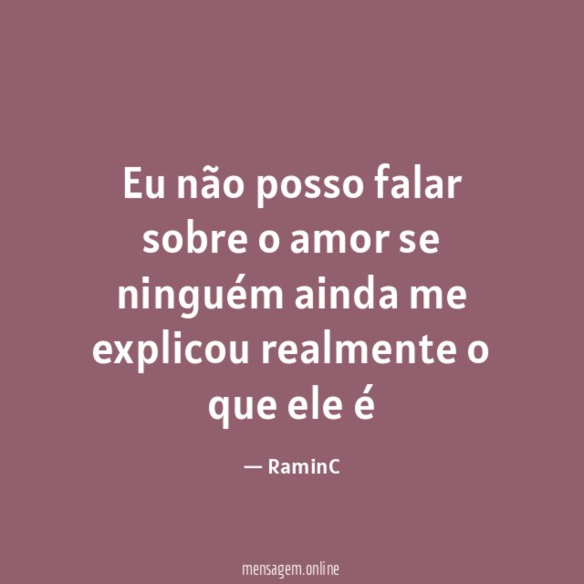 Eu não posso falar sobre o amor se
