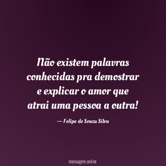 Não existem palavras conhecidas pra demostrar e explicar